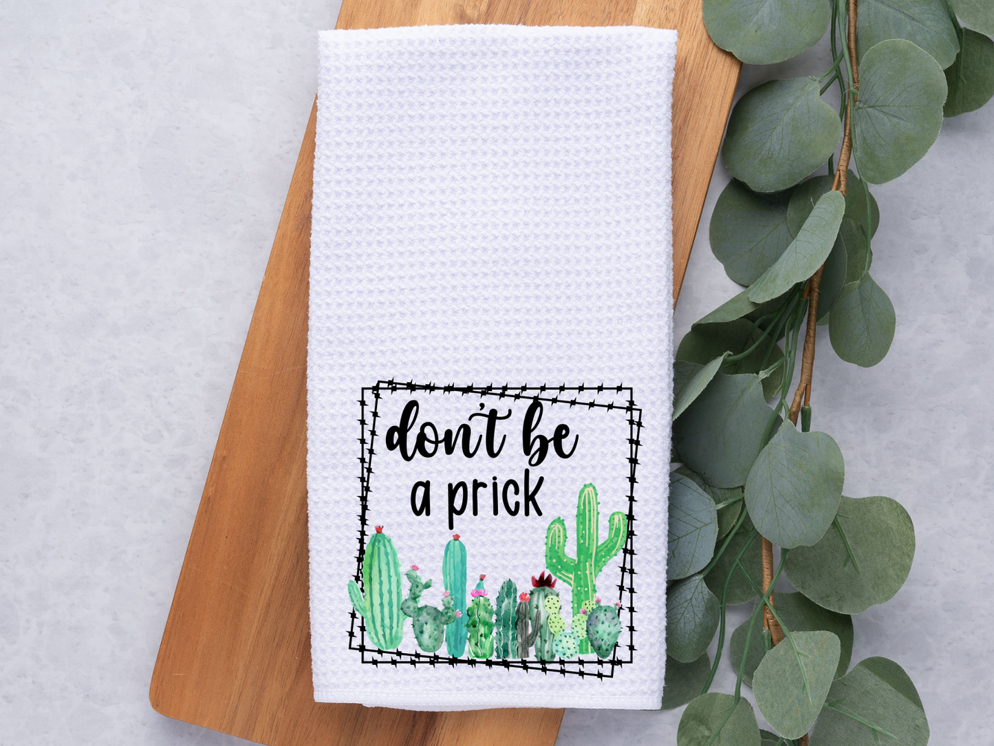 Don't Be a Prick- Towel