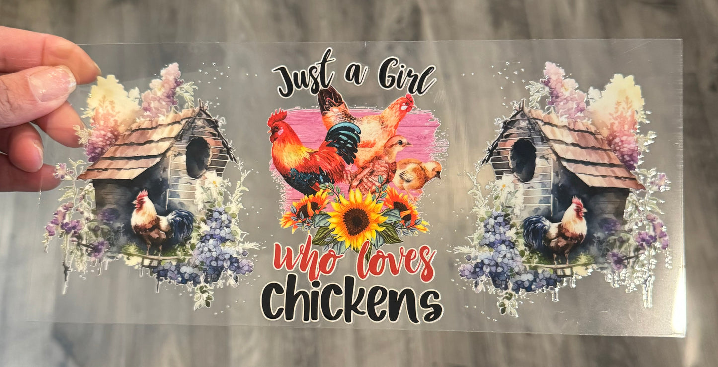 Just A Girl Who Loves Chickens - UV DTF Wrap