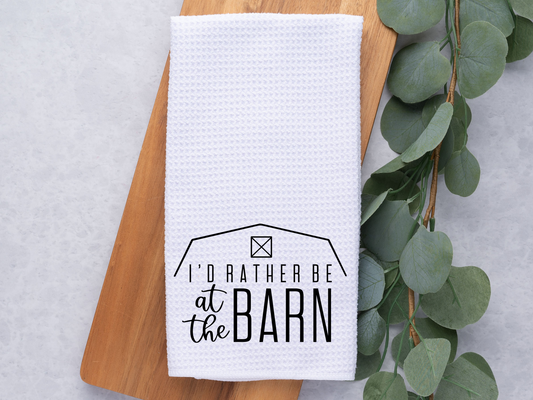 I'd Rather Be at The Barn - Towel